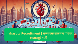 mahasbtc Recruitment | राज्य रक्त संक्रमण परिषद (महाराष्ट्र) भर्ती
