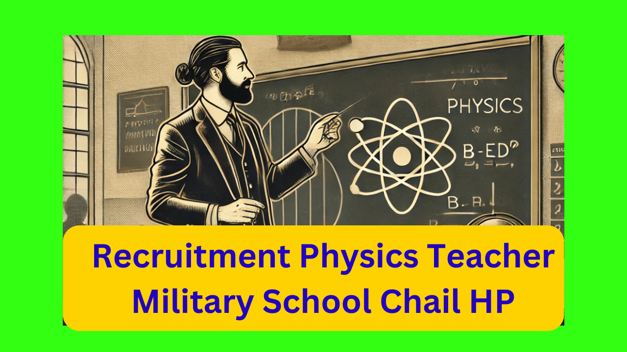 Recruitment Physics Teacher Military School Chail HP